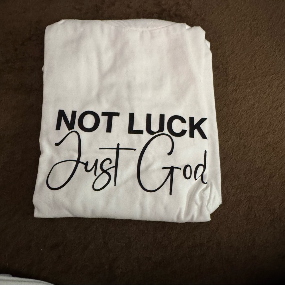 White Short Sleeve Tee “Not Luck Just God”